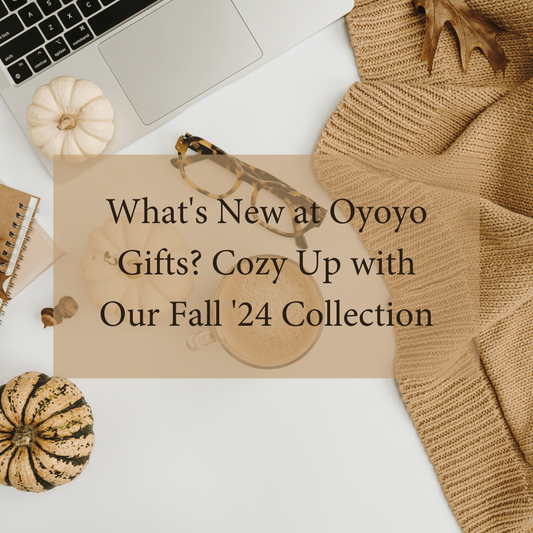 What’s New at Oyoyo Gifts? Cozy Up with Our Fall Collection 🍂